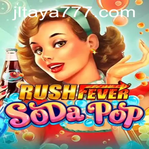 RushFeverSodaPop: Dive into the World of TAYA777
